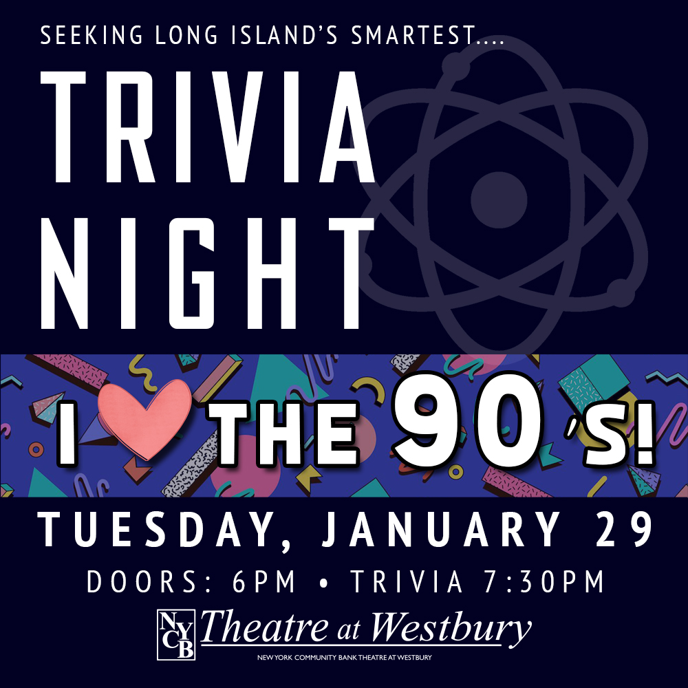 NYCB Theatre Westbury will host their first Trivia Night