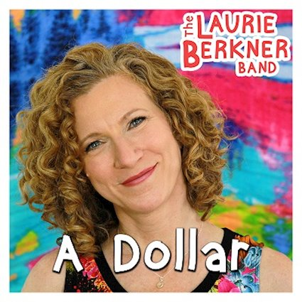 LAURIE BERKNER RELEASES NEW SINGLE & MUSIC VIDEO “A DOLLAR”