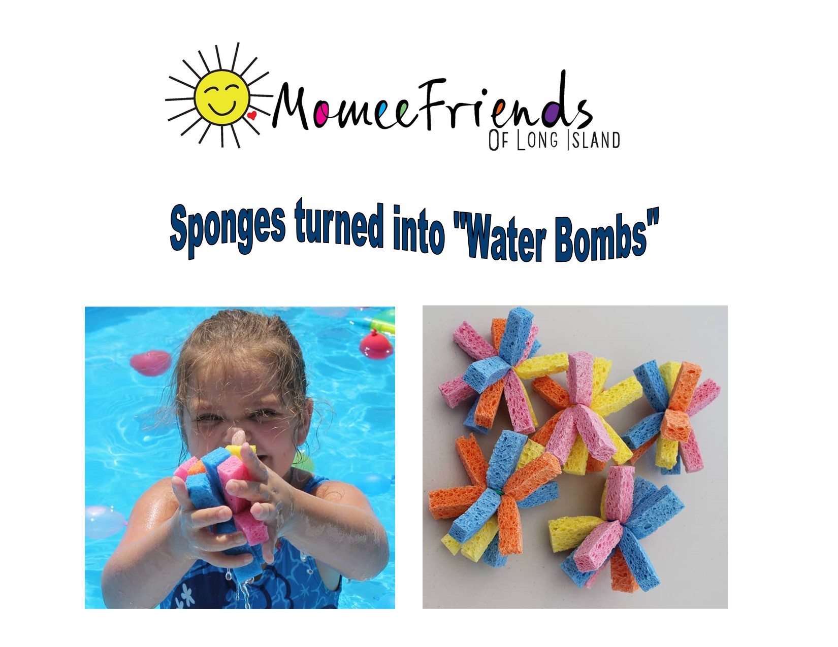 Sponges turned into “Water Bombs”