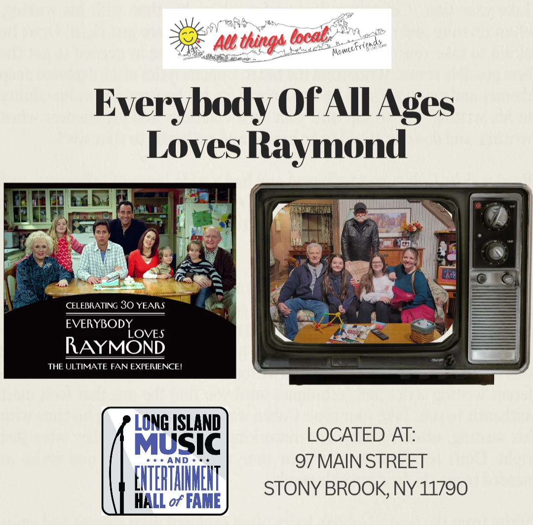 Everybody Of All Ages Loves Raymond at Long Island Music Hall of Fame – Celebrating 30 Years Exhibit Into 2027