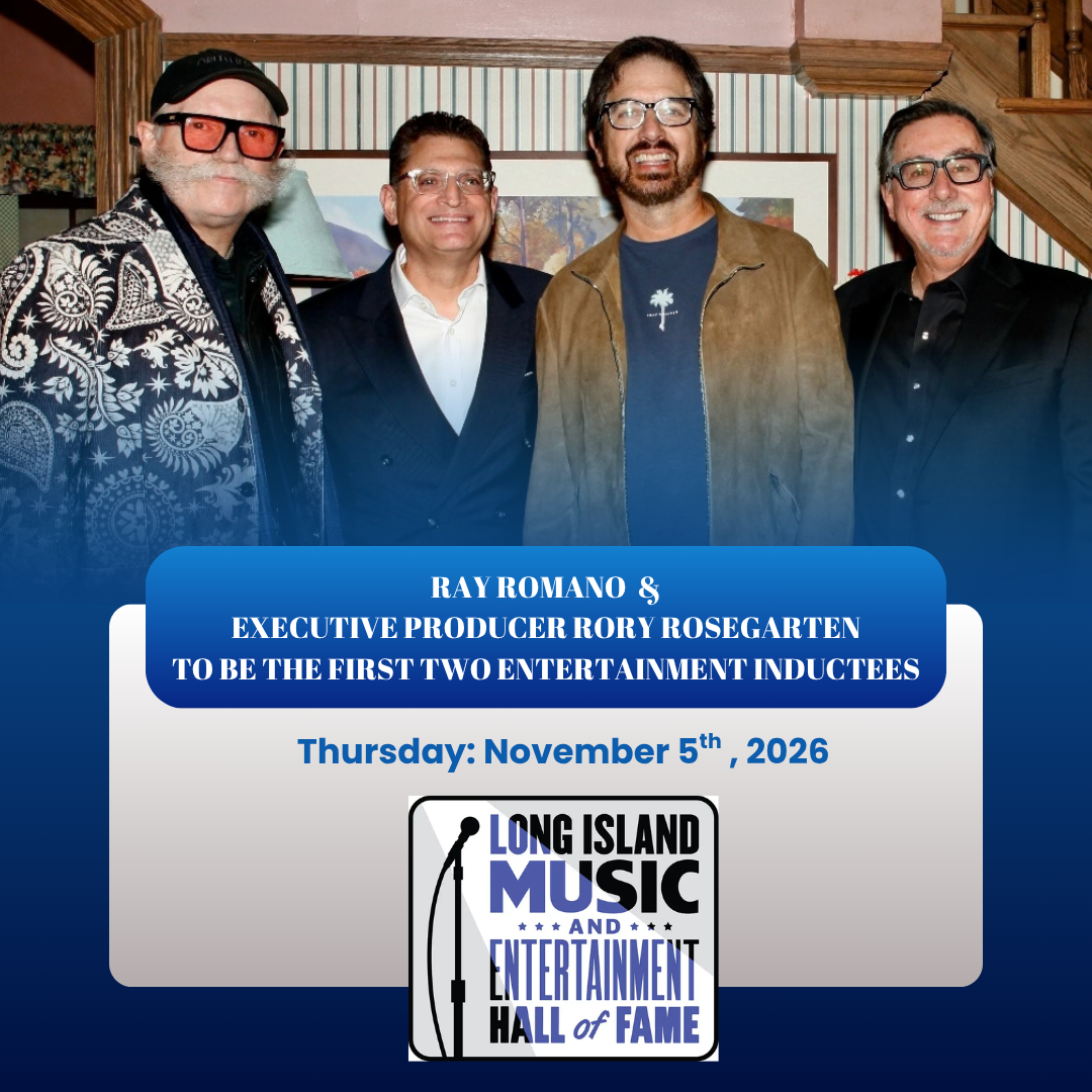 Ray Romano and Executive Producer Rory Rosegarten to be Inducted into the Long Island Music and Entertainment Hall of Fame